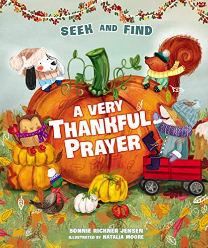 A Very Thankful Prayer Seek and Find (A Fall Poem of Blessings and Gratitude) by Bonnie Rickner Jensen, Natalia Moore, 9781400234066