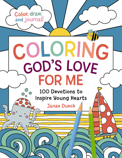 Coloring God's Love for Me (100 Devotions to Inspire Young Hearts) by Janae Dueck, 9781400236343