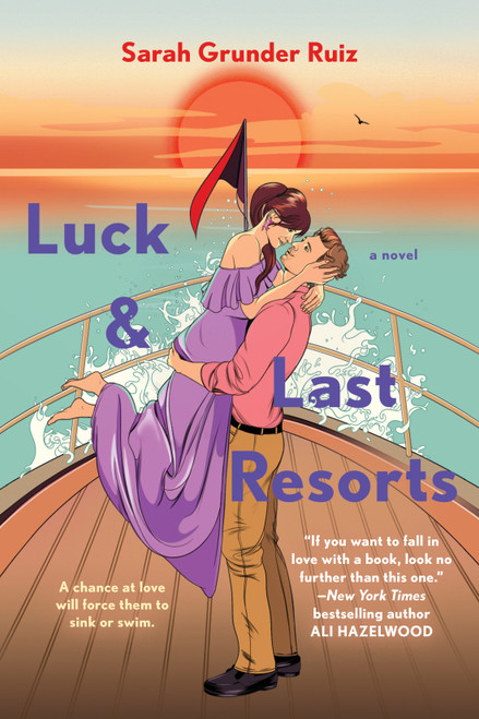 Luck and Last Resorts by Sarah Grunder Ruiz, 9780593335444