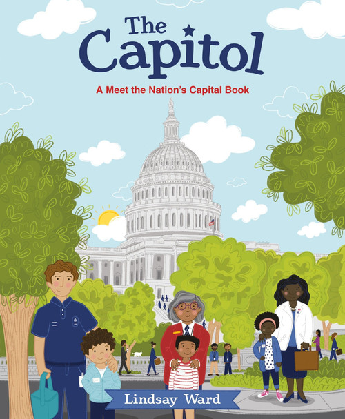 The Capitol: A Meet the Nation's Capital Book by Lindsay Ward, Lindsay Ward, 9780063203808