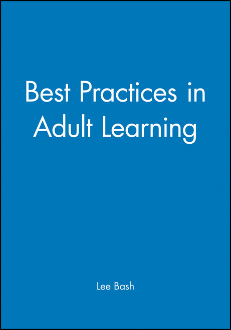 Best Practices in Adult Learning by Lee Bash, 9780470643341