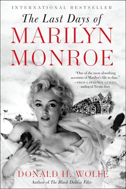 The Last Days of Marilyn Monroe by Donald H. Wolfe, 9780062206497