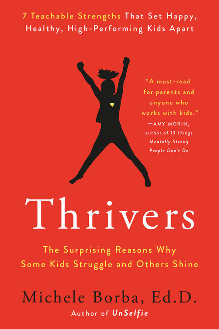 Thrivers (The Surprising Reasons Why Some Kids Struggle and Others Shine) - 9780593085295 by Michele Borba, Ed. D., 9780593085295