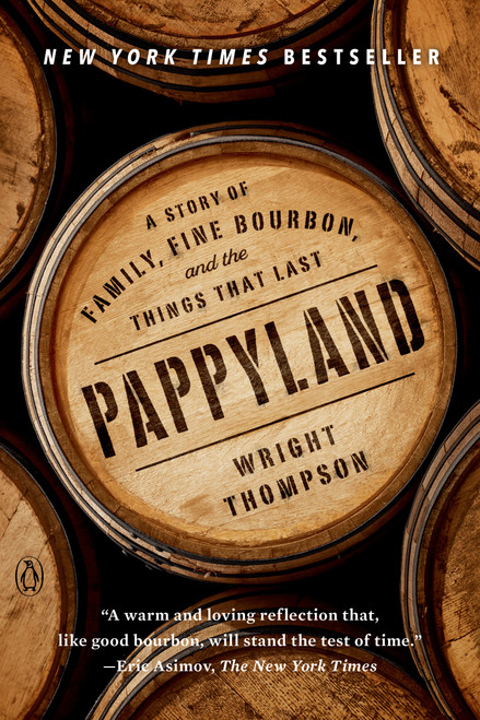 Pappyland (A Story of Family, Fine Bourbon, and the Things That Last) - 9780735221277 by Wright Thompson, 9780735221277