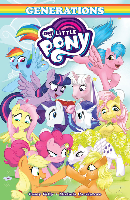 My Little Pony: Generations by Casey Gilly, Michela Cacciatore, 9781684057948