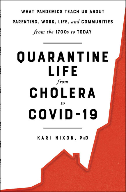 Quarantine Life from Cholera to COVID-19 - 9781982172510 by Kari Nixon, 9781982172510