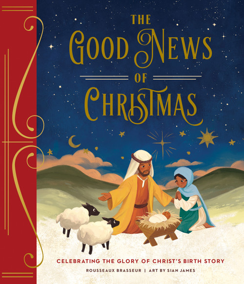 The Good News of Christmas (Celebrating the Glory of Christ's Birth Story) by Rousseaux Brasseur, Sian James, 9780736986090