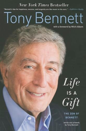 Life Is a Gift (The Zen of Bennett) by Tony Bennett, 9780062207074