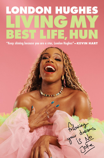Living My Best Life, Hun (Following Your Dreams Is No Joke) by London Hughes, 9781538722435