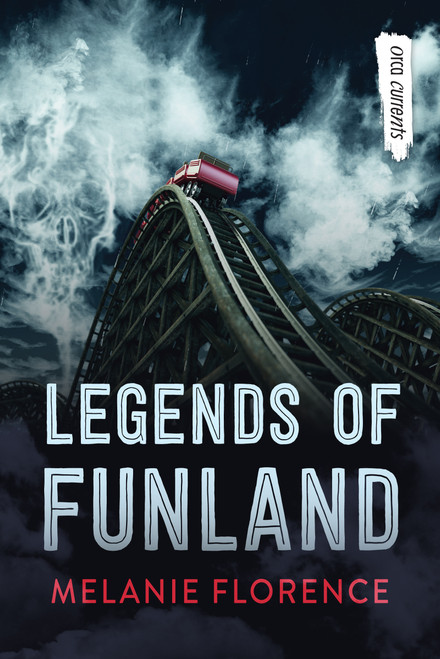 Legends of Funland by Melanie Florence, 9781459833944