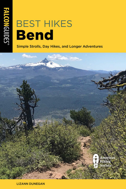 Best Hikes Bend by Lizann Dunegan, 9781493069675