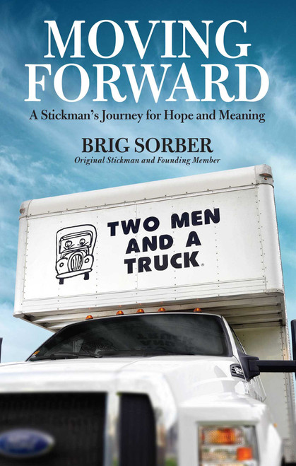 Moving Forward (A Stickman's Journey for Hope and Meaning) by Brig Sorber, 9781637630730