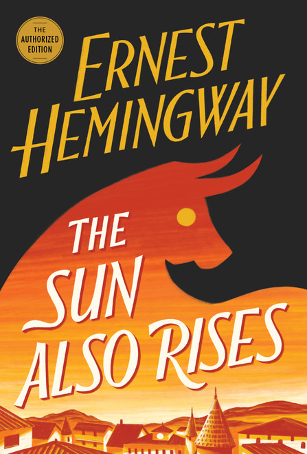 The Sun Also Rises (The Authorized Edition) - 9781982199524 by Ernest Hemingway, 9781982199524