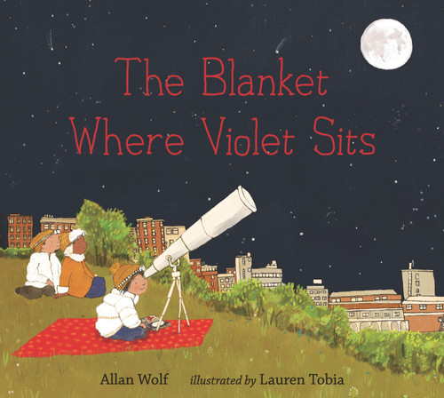 The Blanket Where Violet Sits by Allan Wolf, Lauren Tobia, 9780763696658