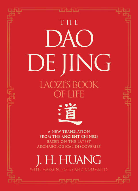 The Dao De Jing (Laozi's Book of Life: A New Translation from the Ancient Chinese) by J H. Huang, 9780063135857