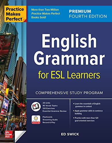 Practice Makes Perfect: English Grammar for ESL Learners, Premium Fourth Edition by Ed Swick, 9781264285594