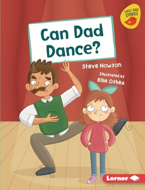 Can Dad Dance? by Steve Howson, Ellie O'Shea, 9781728438887