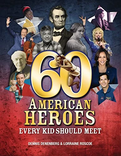 60 American Heroes Every Kid Should Meet by Dennis Denenberg, Lorraine Roscoe, 9781728449302