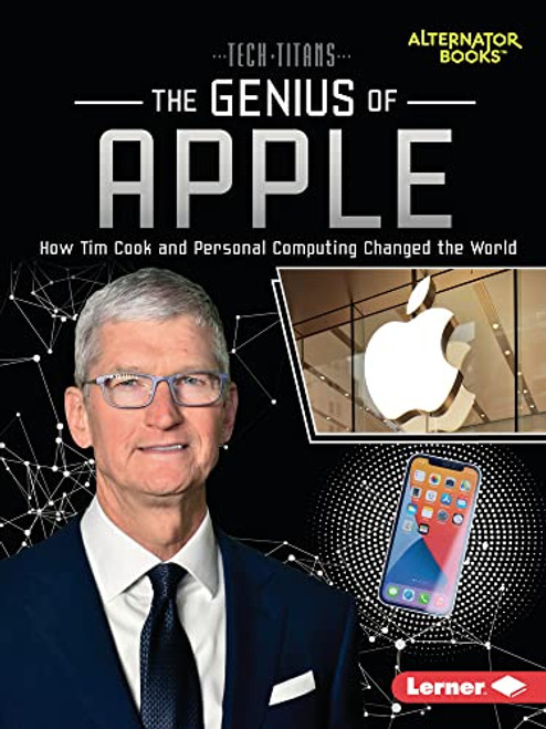 The Genius of Apple (How Tim Cook and Personal Computing Changed the World) - 9781728449517 by Margaret J. Goldstein, 9781728449517
