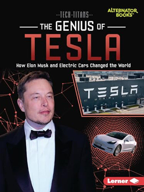 The Genius of Tesla (How Elon Musk and Electric Cars Changed the World) - 9781728449555 by Dionna L. Mann, 9781728449555