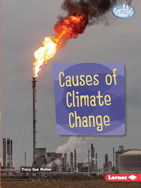 Causes of Climate Change by Tracy Sue Walker, 9781728457918