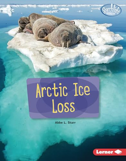 Arctic Ice Loss by Abbe L. Starr, 9781728457925
