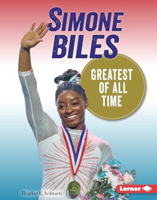 Simone Biles (Greatest of All Time) by Heather E. Schwartz, 9781728458489