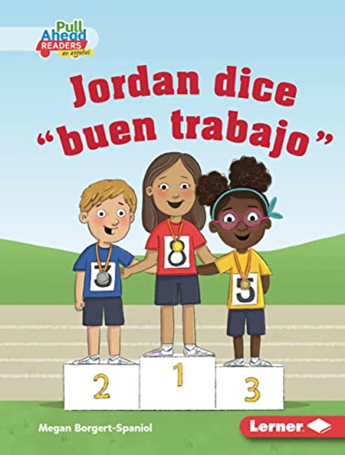 Jordan dice "buen trabajo" (Jordan Says Good Job) (Spanish Edition) by Megan Borgert-Spaniol, Lisa Hunt, 9781728458939