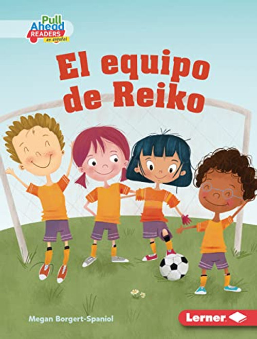 El equipo de Reiko (Reiko's Team) (Spanish Edition) by Megan Borgert-Spaniol, Mette Engell, 9781728458953