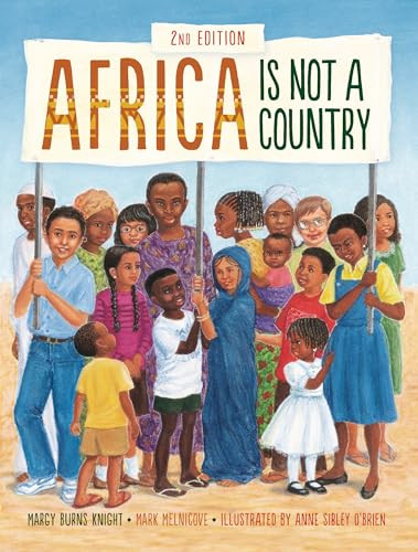 Africa Is Not a Country, 2nd Edition - 9781728460390 by Margy Burns Knight, Mark Melnicove, Anne Sibley O'Brien, 9781728460390