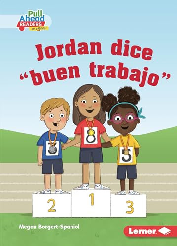 Jordan dice "buen trabajo" (Jordan Says Good Job) (Spanish Edition) - 9781728462752 by Megan Borgert-Spaniol, Lisa Hunt, 9781728462752
