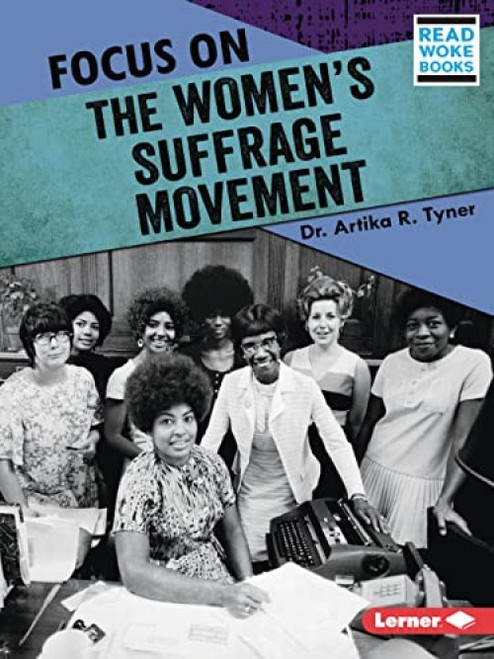 Focus on the Women's Suffrage Movement - 9781728462905 by Dr. Artika R. Tyner
