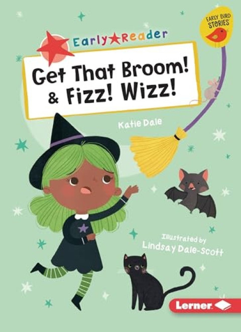 Get That Broom! & Fizz! Wizz! - 9781728463124 by Katie Dale, Lindsay Dale-Scott