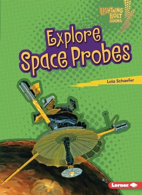 Explore Space Probes - 9781728463490 by Lola Schaefer