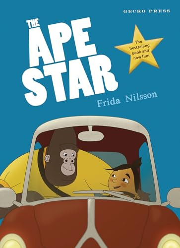 The Ape Star by Frida Nilsson, Frida Nilsson, 9781776574216