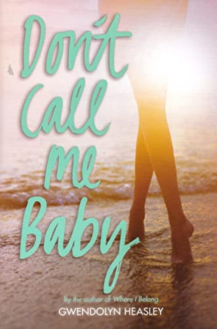 Don't Call Me Baby by Gwendolyn Heasley, 9780062208521