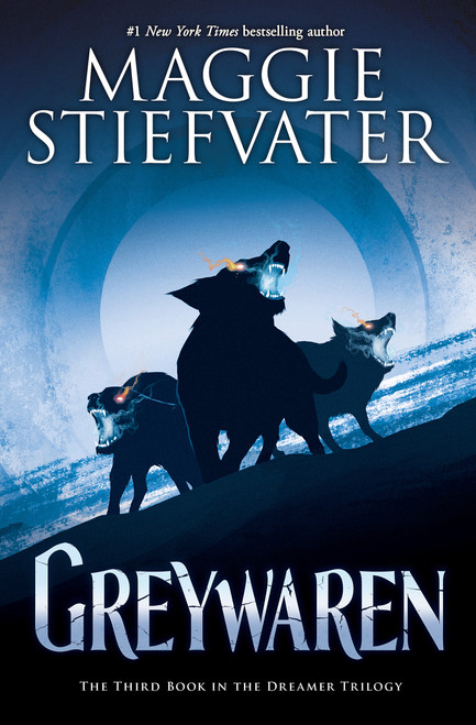 Greywaren (The Dreamer Trilogy #3) by Maggie Stiefvater, 9781338188394