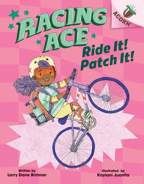 Ride It! Patch It!: An Acorn Book (Racing Ace #3) - 9781338553833 by Larry Dane Brimner, Kaylani Juanita, 9781338553833