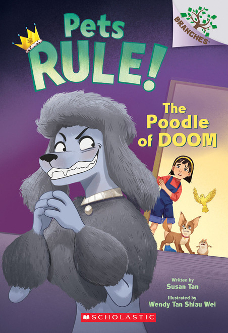 The Poodle of Doom: A Branches Book (Pets Rule! #2) by Susan Tan, Wendy Tan Shiau Wei, 9781338756364