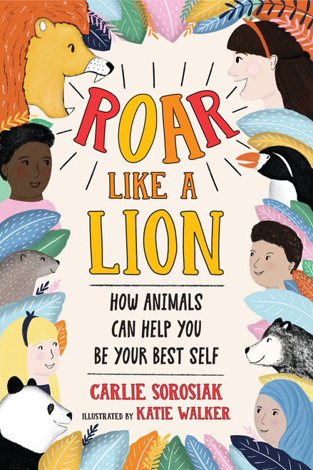 Roar Like a Lion by Carlie Sorosiak, Katie Walker, 9781338802184