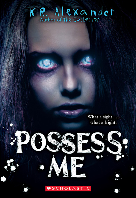 Possess Me by K. R. Alexander, 9781338807394
