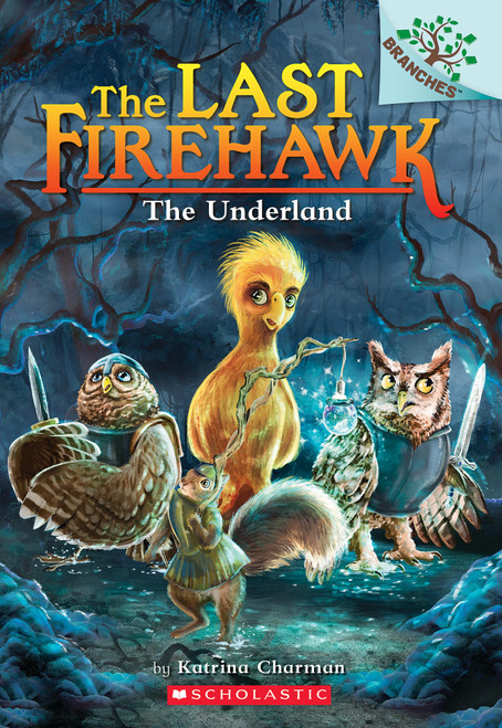 The Underland: A Branches Book (The Last Firehawk #11) by Katrina Charman, Judit Tondora, 9781338832525