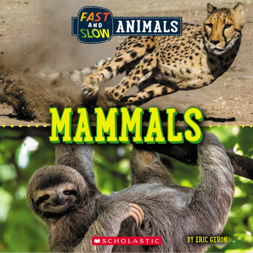 Mammals (Wild World: Fast and Slow Animals) by Eric Geron, 9781338836585