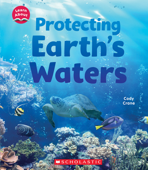 Protecting Earth's Waters (Learn About: Water) - 9781338837186 by Cody Crane, 9781338837186