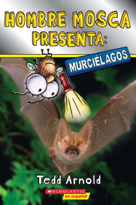 Hombre Mosca Presenta: Murciélagos (Fly Guy Presents: Bats) (Spanish Edition) by Tedd Arnold, Tedd Arnold, 9781338849158