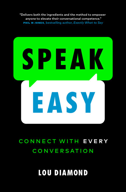 Speak Easy (Connect with Every Conversation) by Lou Diamond, 9781774581858