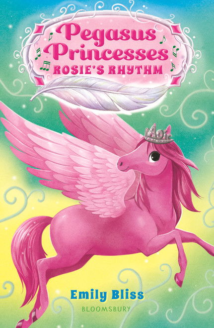 Pegasus Princesses 5: Rosie's Rhythm by Emily Bliss, Sydney Hanson, 9781547609680