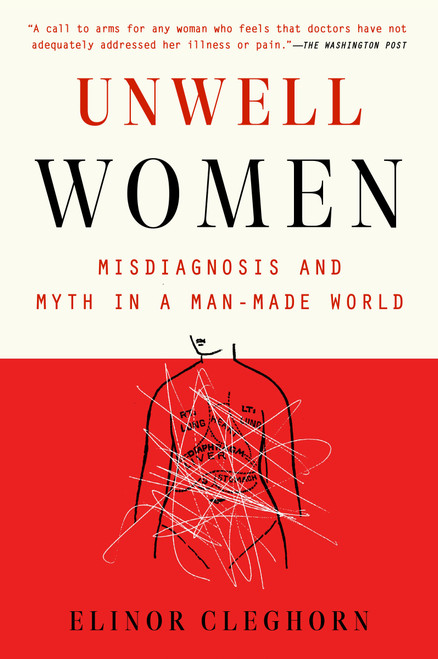 Unwell Women (Misdiagnosis and Myth in a Man-Made World) - 9780593182970 by Elinor Cleghorn, 9780593182970