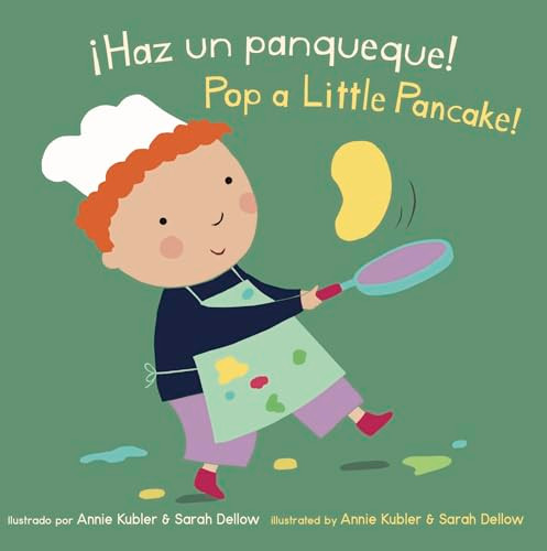 ¡Haz un panqueque!/Pop a Little Pancake! (Bilingual Edition) by Annie Kubler, Sarah Dellow, Yanitzia Canetti, 9781786286482
