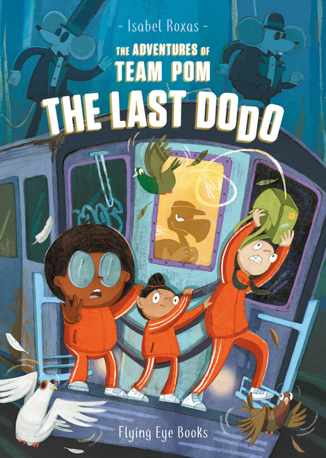 The Adventures of Team Pom: The Last Dodo (Team Pom Book 2) by Isabel Roxas, 9781838740559